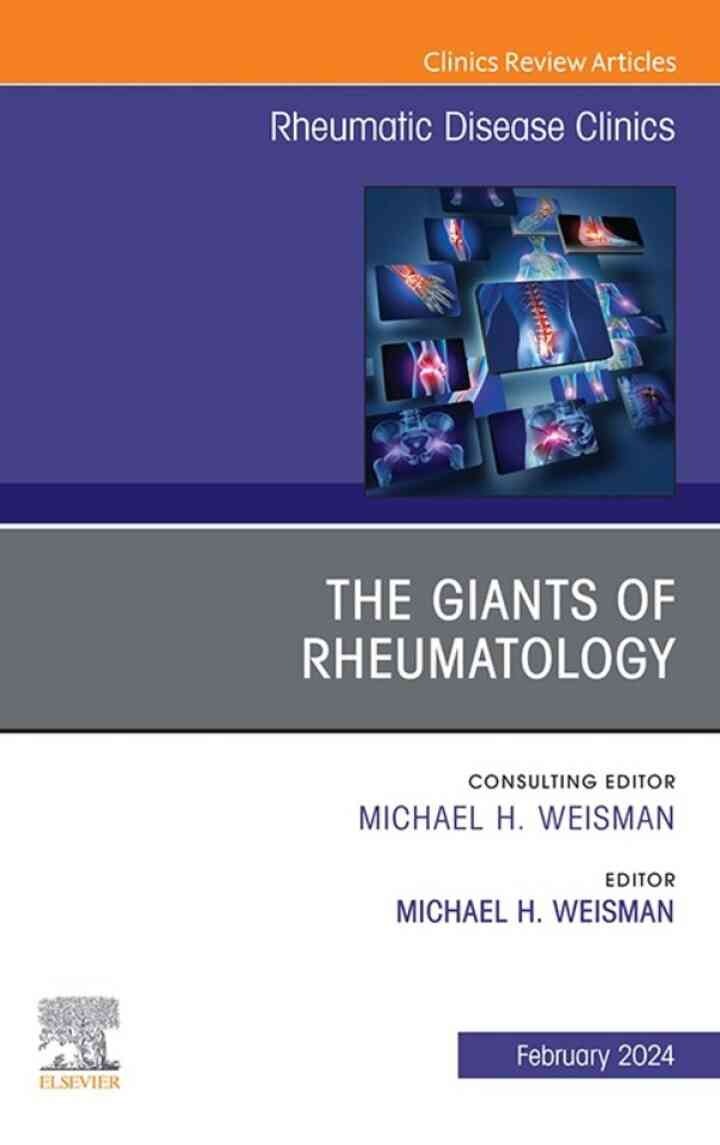 The Giants of Rheumatology, An Issue of Rheumatic Disease Clinics of North America, 1st Edition eBook