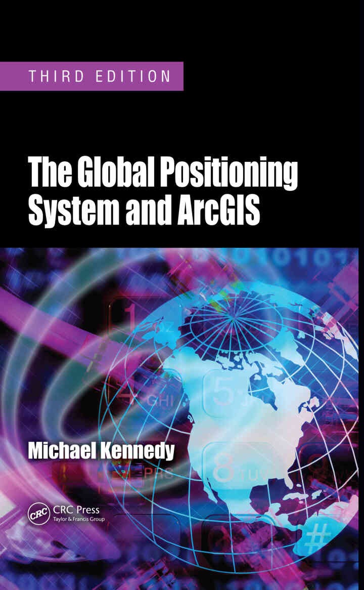 The Global Positioning System and ArcGIS, 3rd Edition eBook