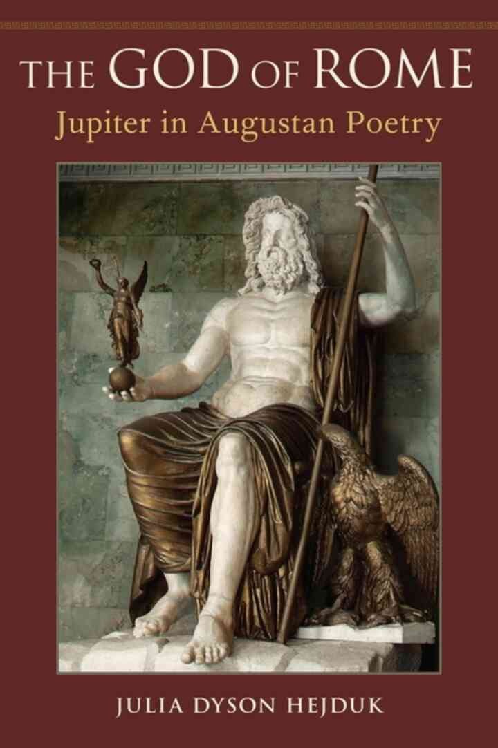 The God of Rome: Jupiter in Augustan Poetry eBook
