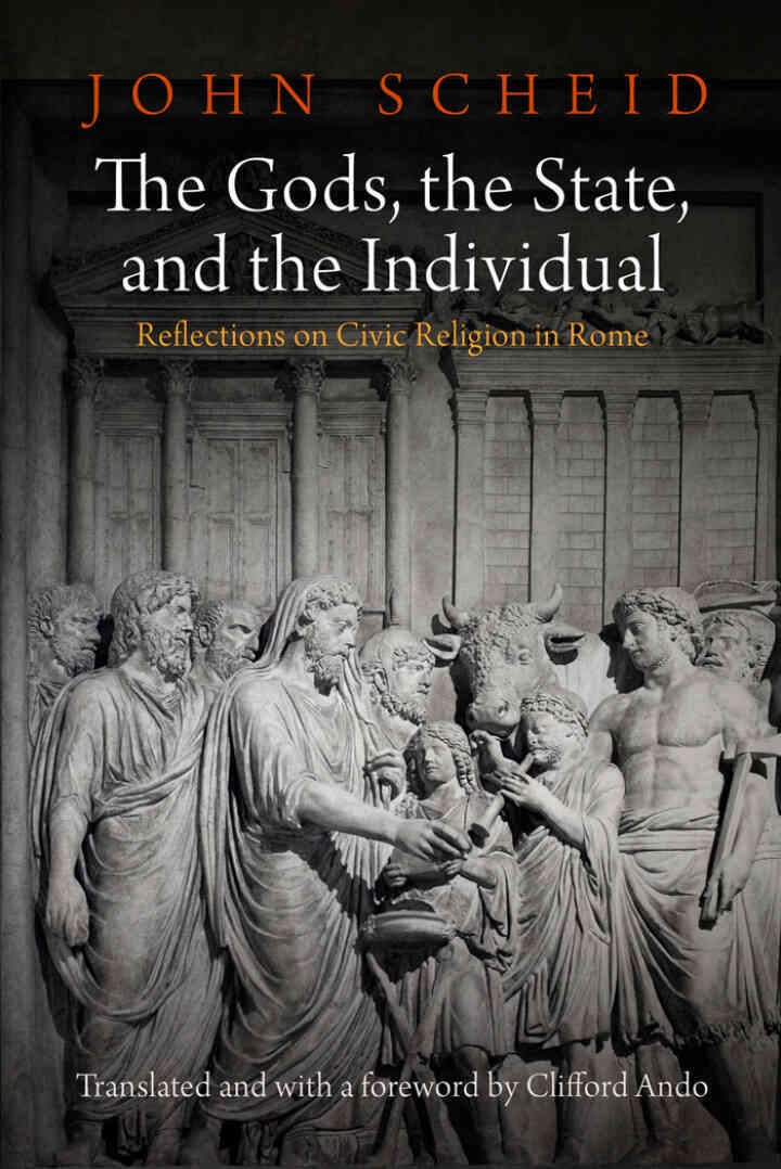 The Gods, the State, and the Individual: Reflections on Civic Religion in Rome eBook