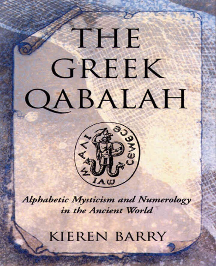 The Greek Qabalah: Alphabetical Mysticism and Numerology in the Ancient World eBook