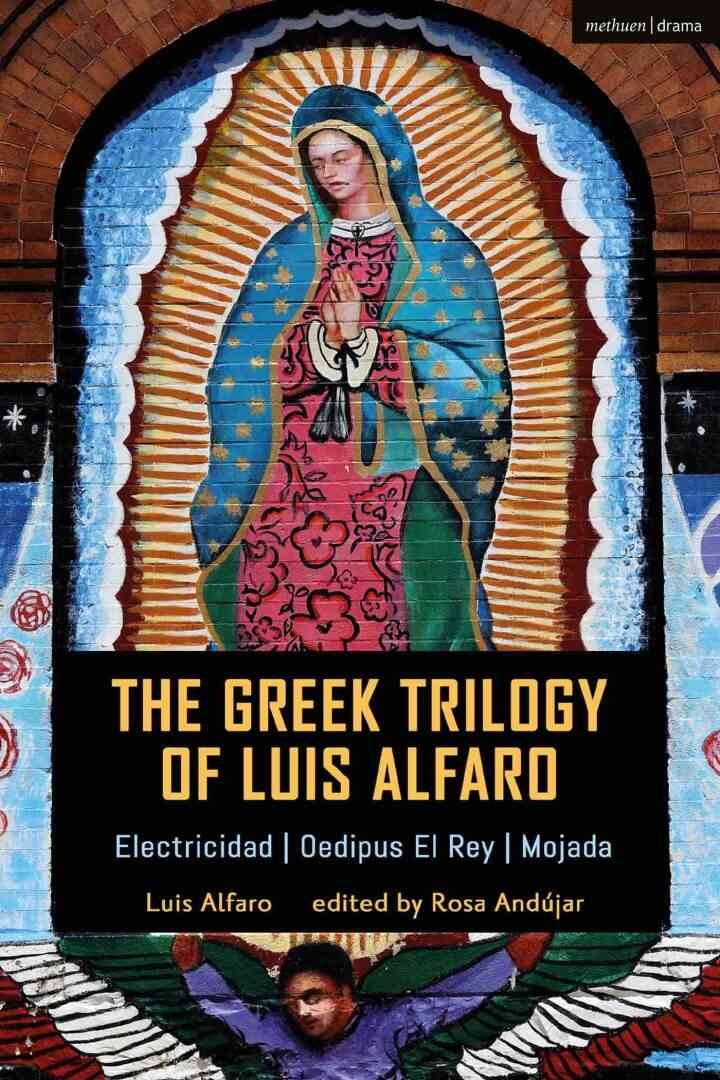The Greek Trilogy of Luis Alfaro: Electricidad; Oedipus El Rey; Mojada, 1st Edition eBook