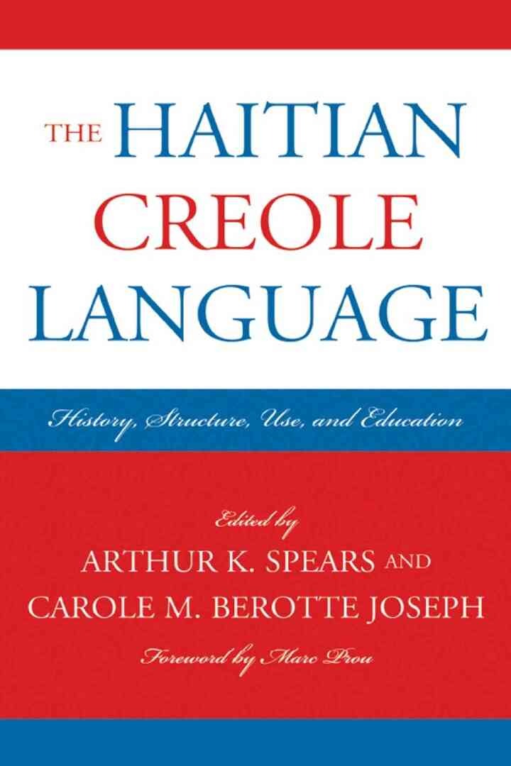 The Haitian Creole Language: History, Structure, Use, and Education eBook