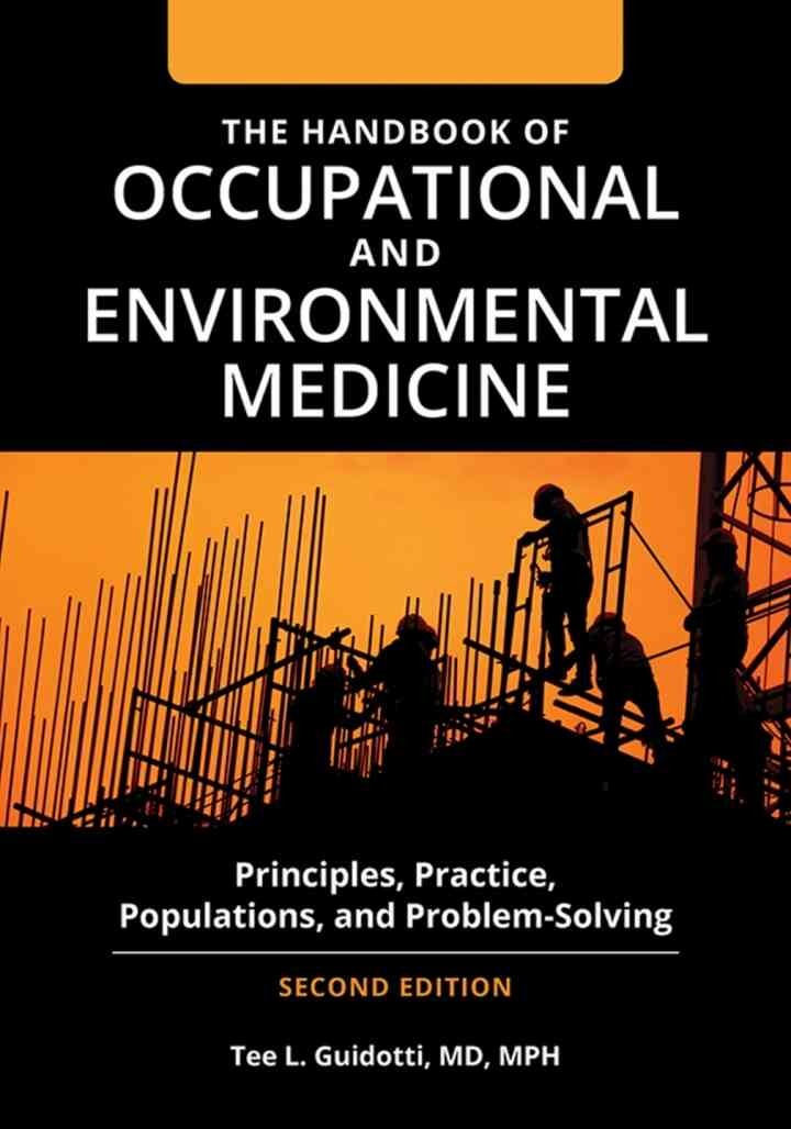 The Handbook of Occupational and Environmental Medicine [2 volumes]: Principles, Practice, Populations, and Problem-Solving [2 volumes], 2nd Edition eBook
