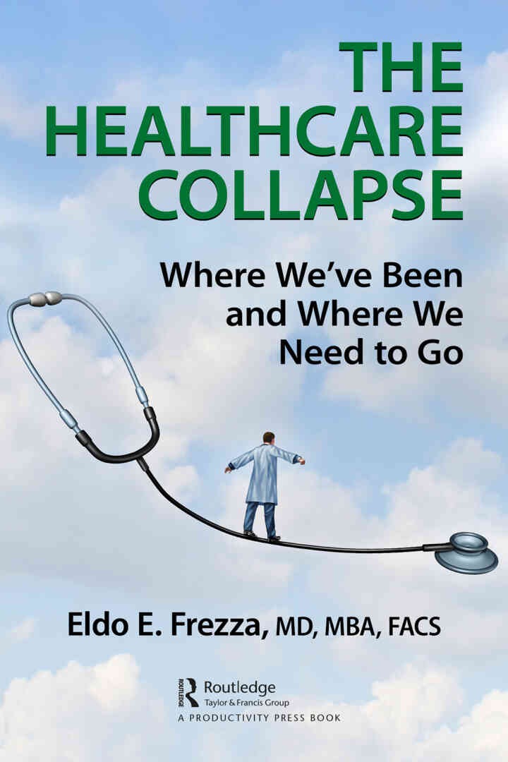 The Healthcare Collapse: Where We've Been and Where We Need to Go eBook
