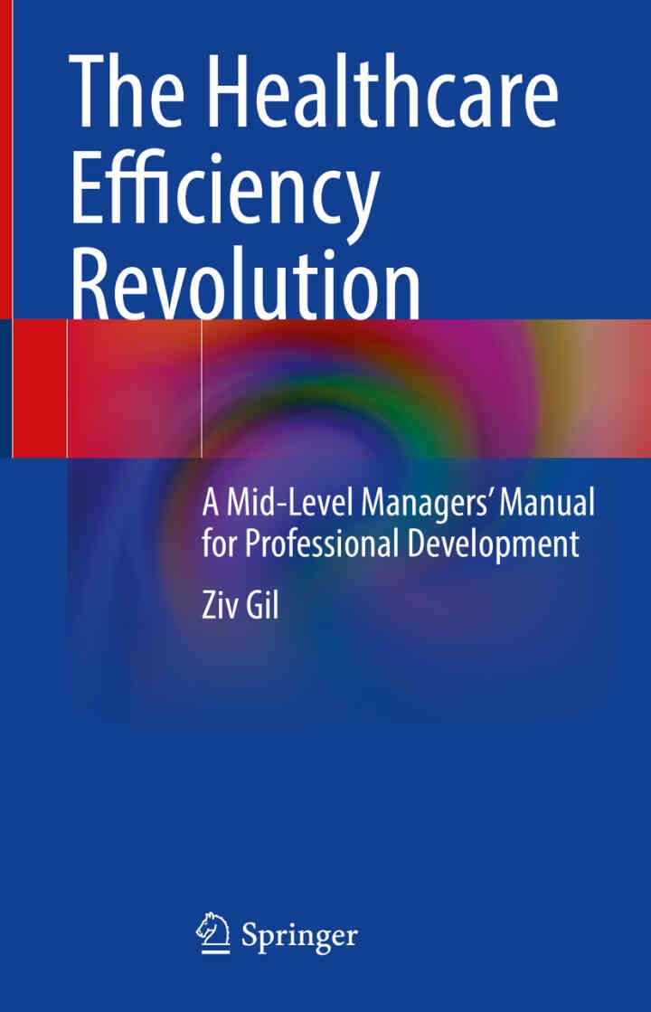 The Healthcare Efficiency Revolution: A Mid-Level Managers’ Manual for Professional Development eBook