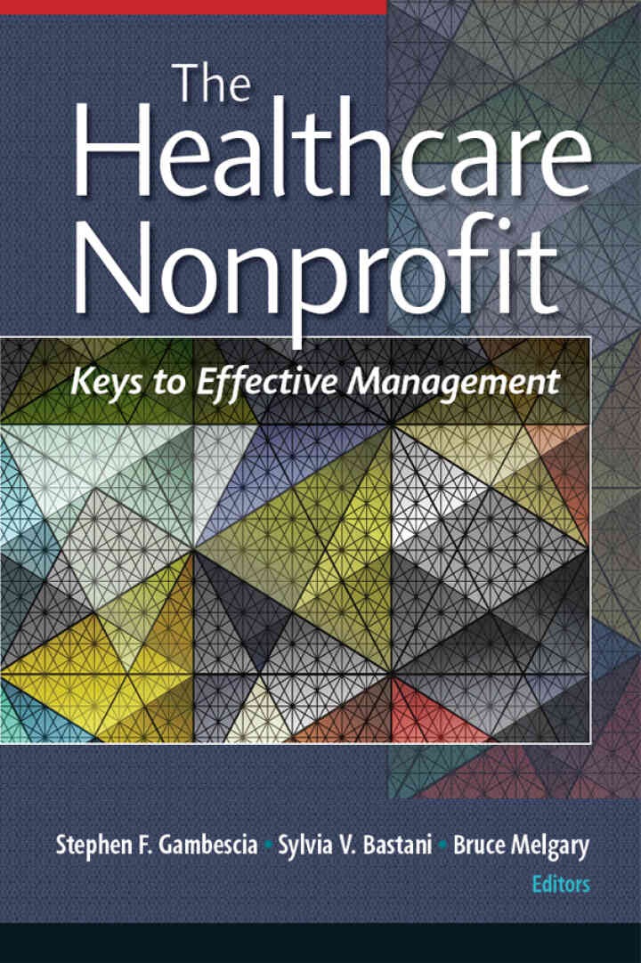 The Healthcare Nonprofit: Keys to Effective Management eBook