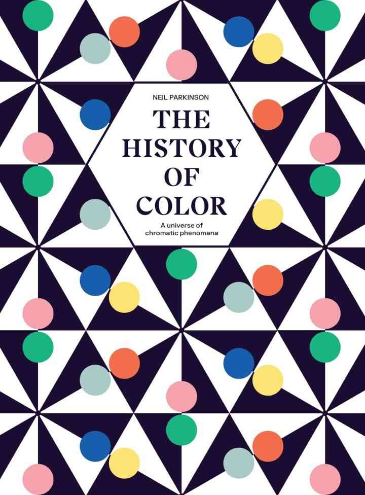 The History of Color: A Universe of Chromatic Phenomena eBook