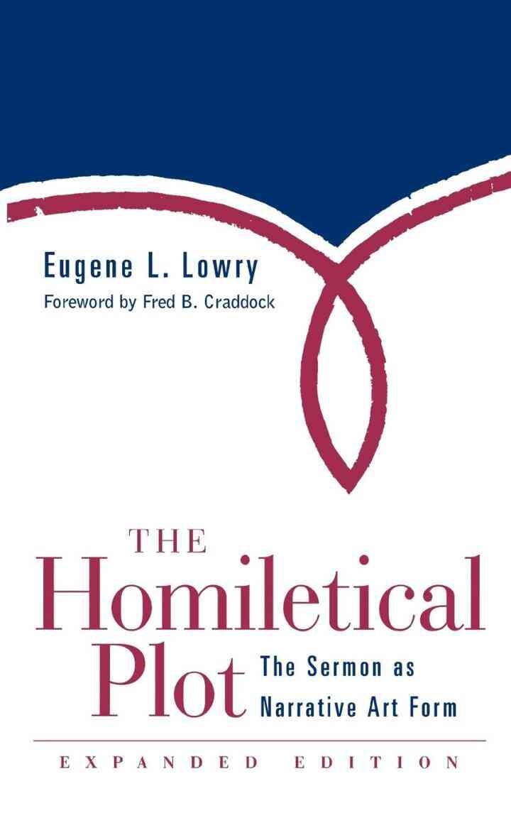 The Homiletical Plot, Expanded Edition: The Sermon as Narrative Art Form, 2nd Edition eBook