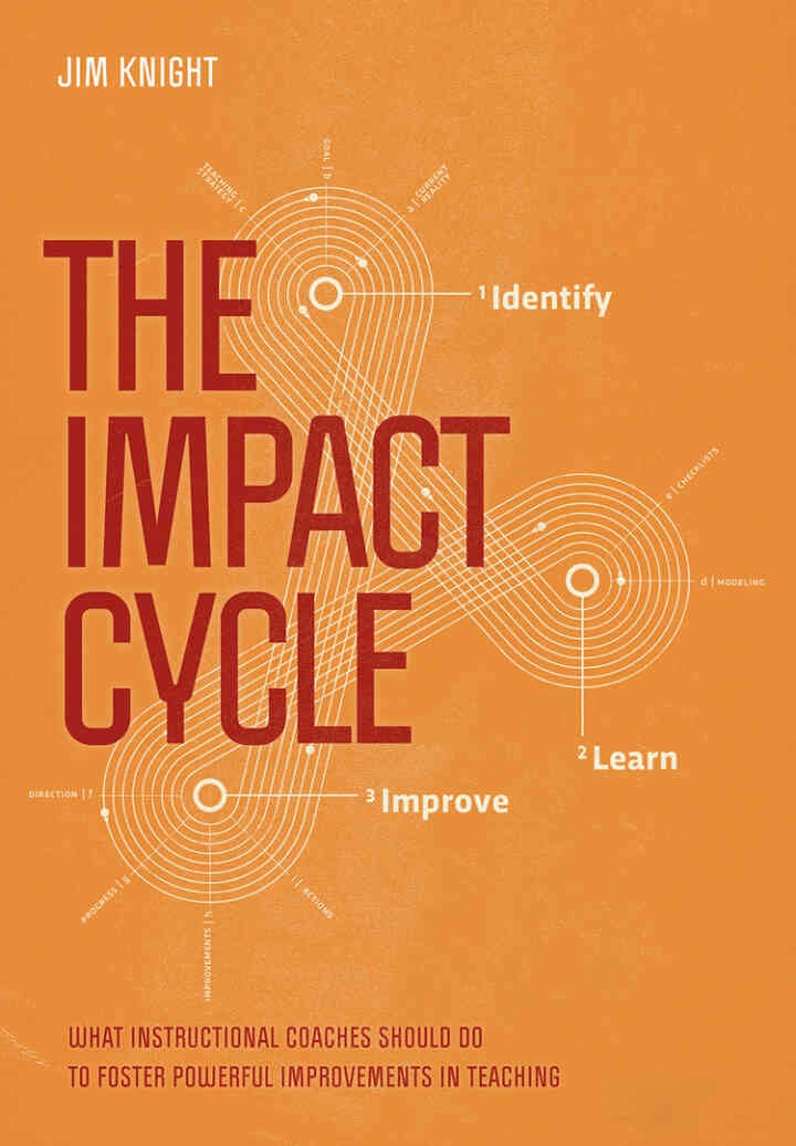 The Impact Cycle: What Instructional Coaches Should Do to Foster Powerful Improvements in Teaching, 1st Edition eBook