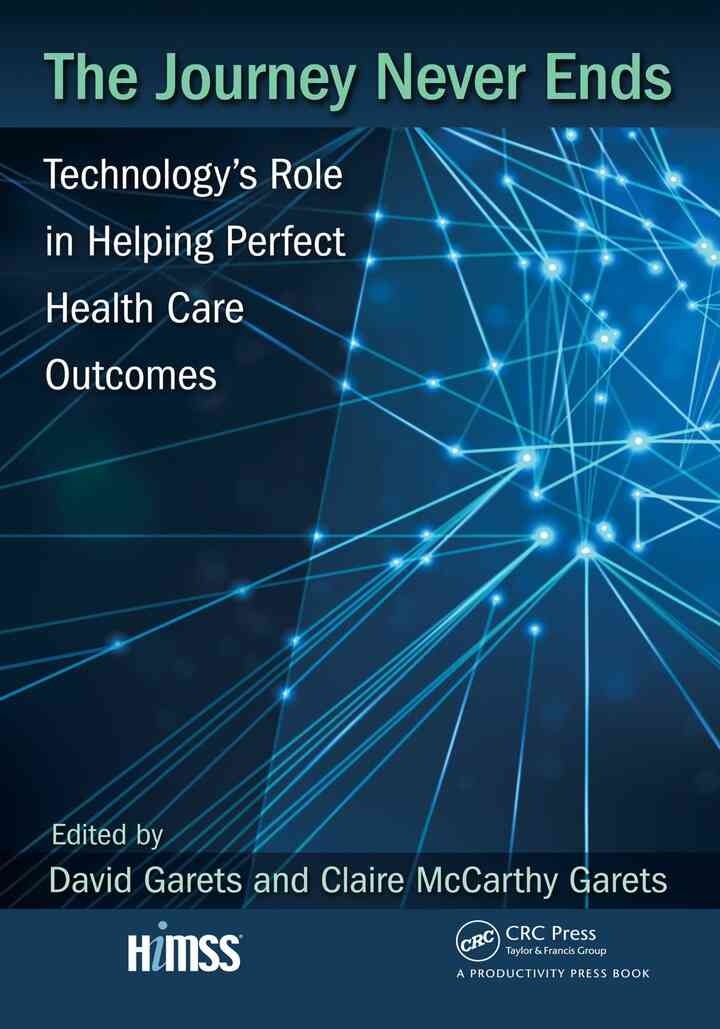 The Journey Never Ends: Technology's Role in Helping Perfect Health Care Outcomes eBook