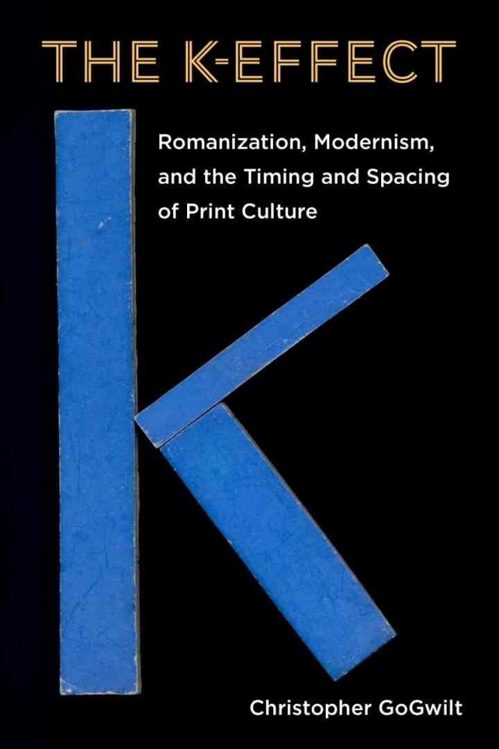 The K-Effect: Romanization, Modernism, and the Timing and Spacing of Print Culture eBook