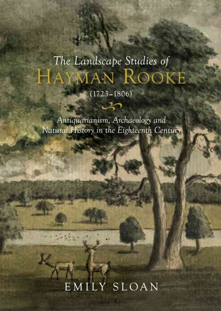 The Landscape Studies of Hayman Rooke (1723-1806): Antiquarianism, Archaeology and Natural History in the Eighteenth Century, 1st Edition eBook