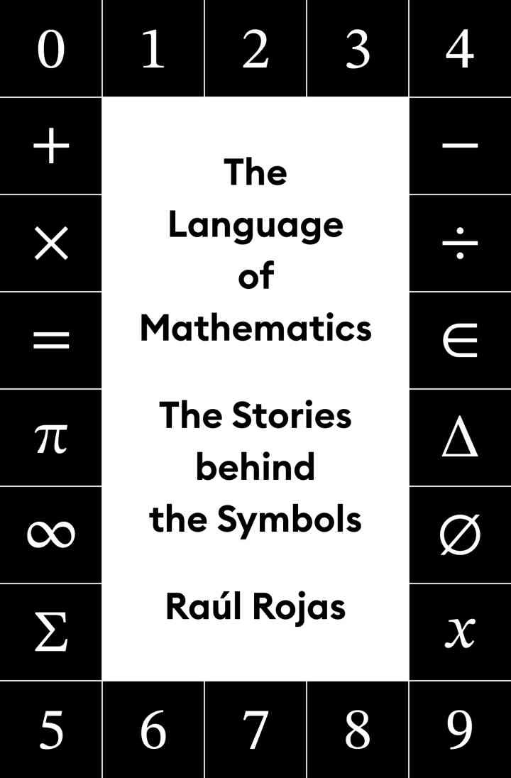 The Language of Mathematics: The Stories behind the Symbols eBook