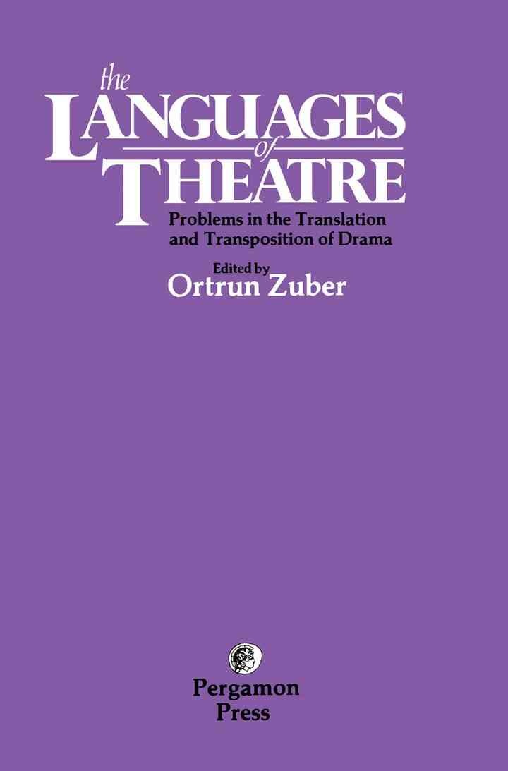 The Languages of Theatre: Problems in the Translation and Transposition of Drama eBook