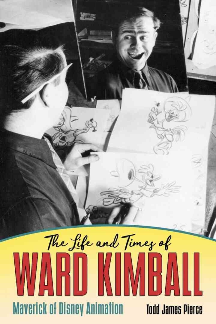 The Life and Times of Ward Kimball: Maverick of Disney Animation eBook