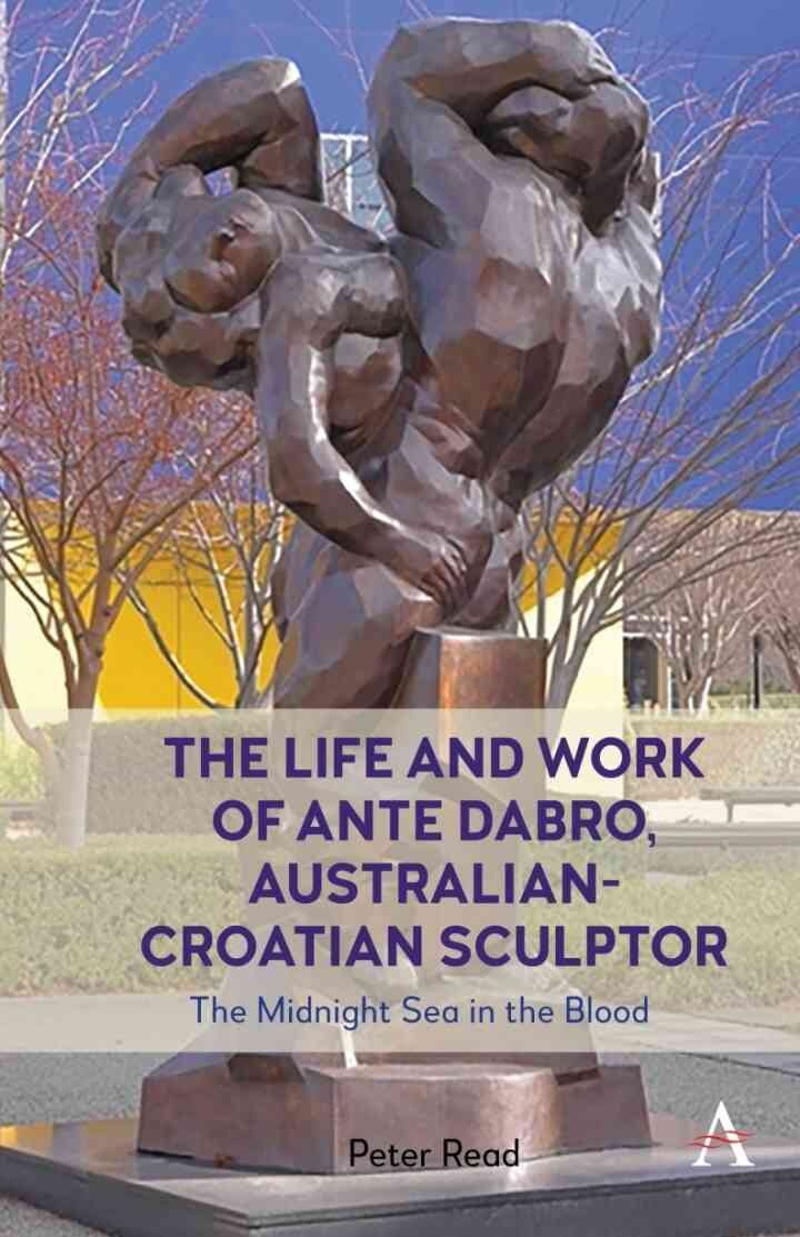 The Life and Work of Ante Dabro, Australian-Croatian Sculptor: The Midnight Sea in the Blood eBook