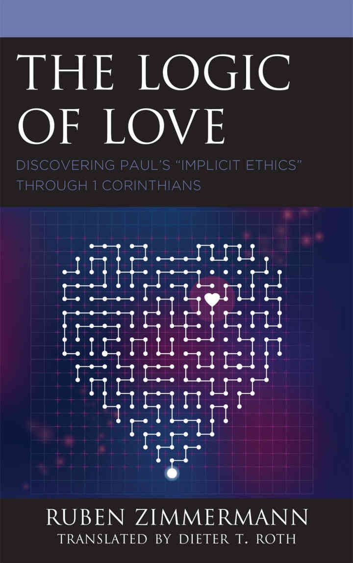 The Logic of Love: Discovering Paul’s “Implicit Ethics” through 1 Corinthians eBook