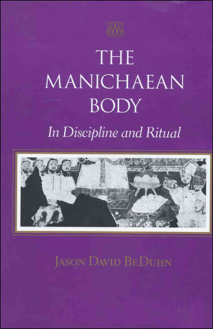 The Manichaean Body: In Discipline and Ritual eBook