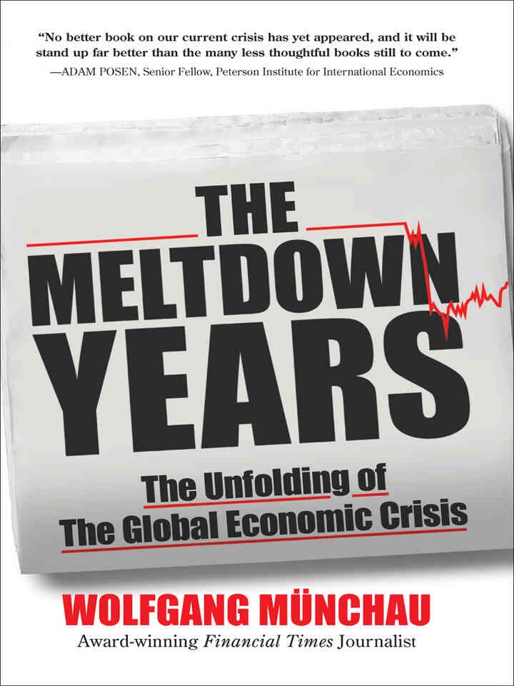 The Meltdown Years: The Unfolding of the Global Economic Crisis, 1st Edition eBook
