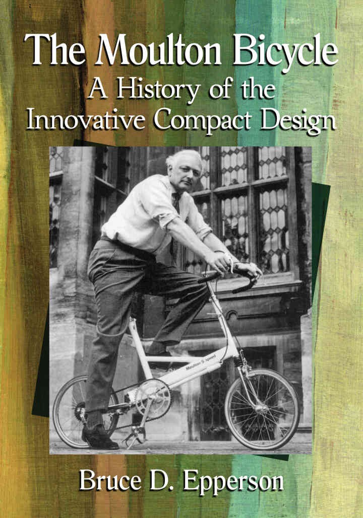 The Moulton Bicycle: A History of the Innovative Compact Design eBook