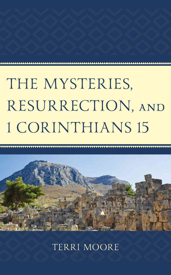 The Mysteries, Resurrection, and 1 Corinthians 15: Comparative Methodology and Contextual Exegesis eBook