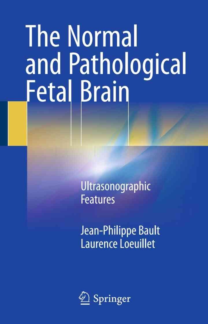 The Normal and Pathological Fetal Brain: Ultrasonographic Features eBook