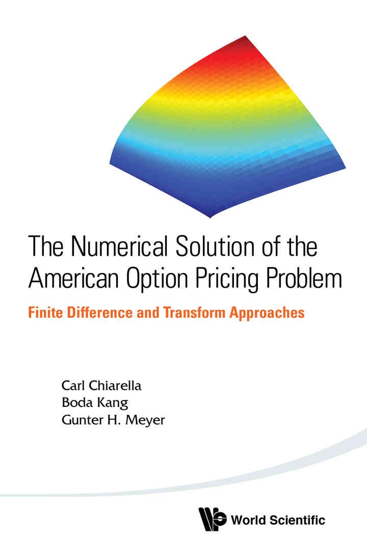The Numerical Solution of the American Option Pricing Problem: Finite Difference and Transform Approaches eBook