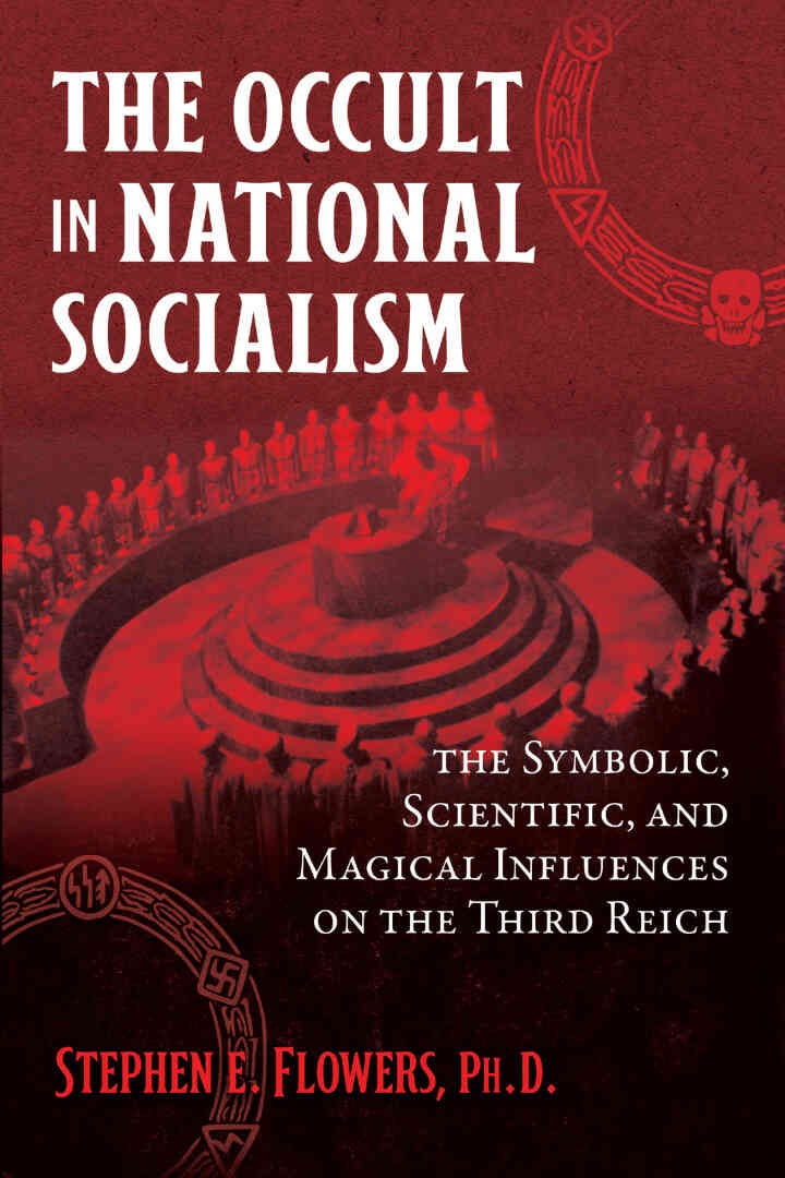 The Occult in National Socialism: The Symbolic, Scientific, and Magical Influences on the Third Reich eBook
