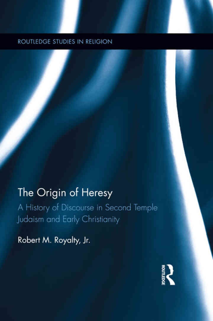 The Origin of Heresy: A History of Discourse in Second Temple Judaism and Early Christianity, 1st Edition eBook