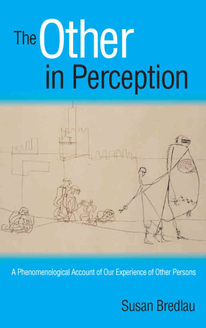 The Other in Perception: A Phenomenological Account of Our Experience of Other Persons eBook
