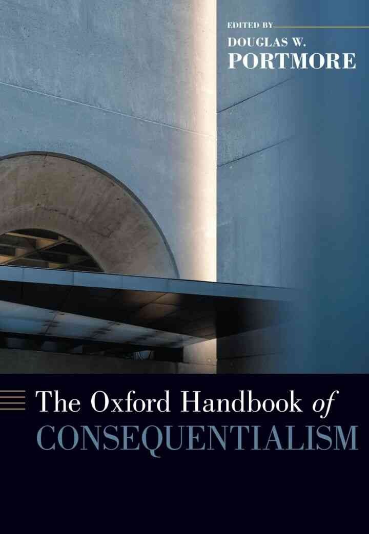 The Oxford Handbook of Consequentialism, 1st Edition eBook
