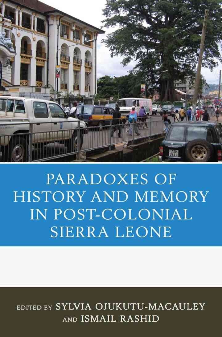 The Paradoxes of History and Memory in Post-Colonial Sierra Leone eBook