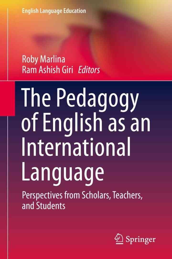 The Pedagogy of English as an International Language: Perspectives from Scholars, Teachers, and Students eBook