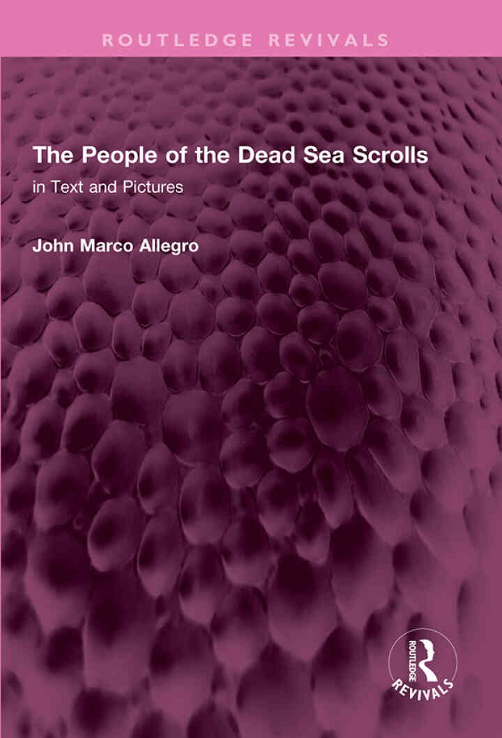 The People of the Dead Sea Scrolls: in Text and Pictures, 1st Edition eBook