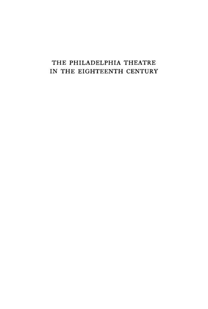 The Philadelphia Theatre in the Eighteenth Century: Together with the Day Book of the Same Period eBook