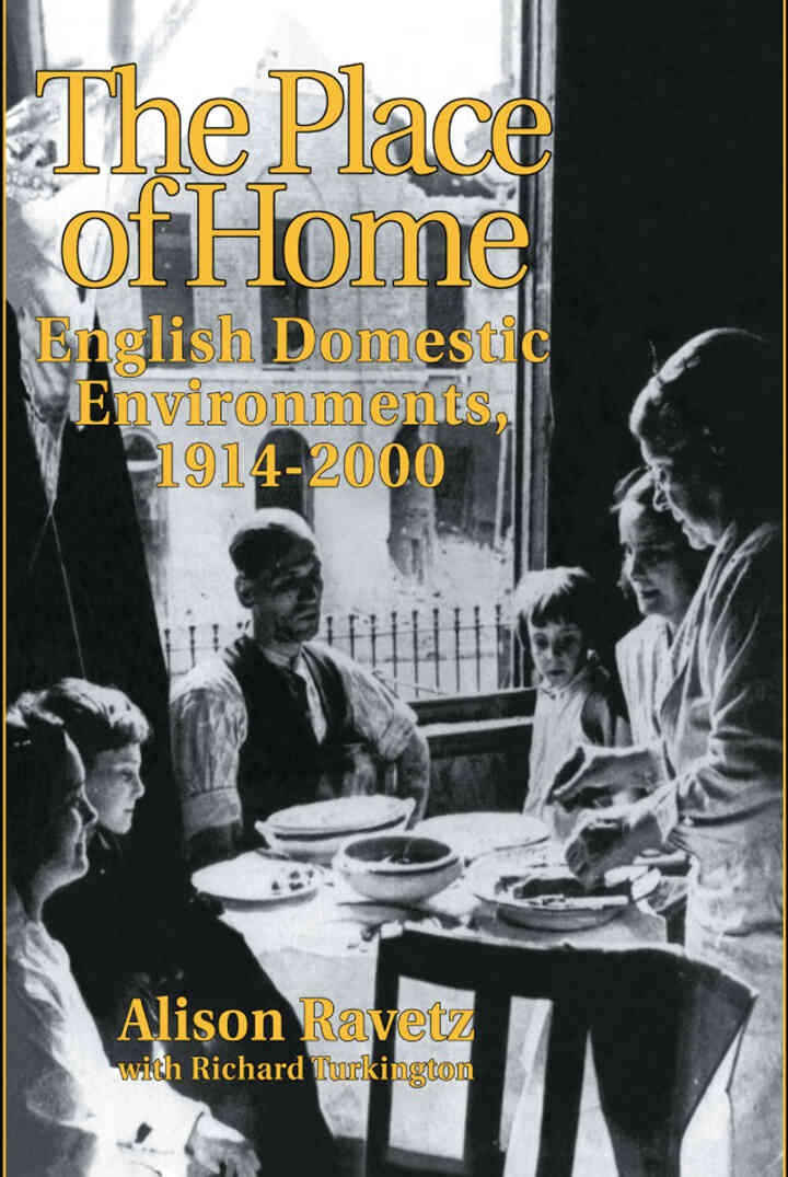 The Place of Home: English domestic environments, 1914-2000, 1st Edition eBook