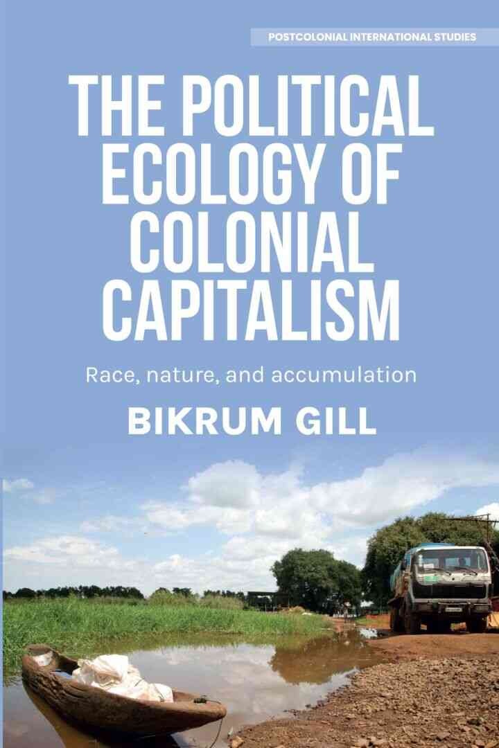 The political ecology of colonial capitalism: Race, nature, and accumulation eBook