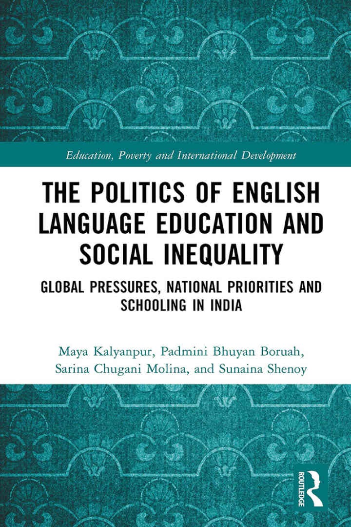 The Politics of English Language Education and Social Inequality: Global Pressures, National Priorities and Schooling in India eBook
