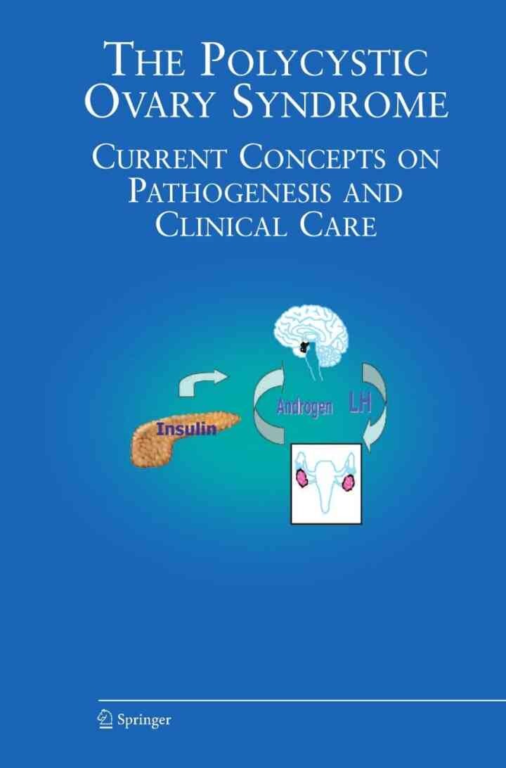 The Polycystic Ovary Syndrome: Current Concepts on Pathogenesis and Clinical Care eBook