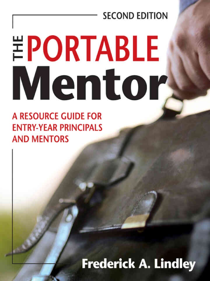 The Portable Mentor: A Resource Guide for Entry-Year Principals and Mentors, 2nd Edition eBook