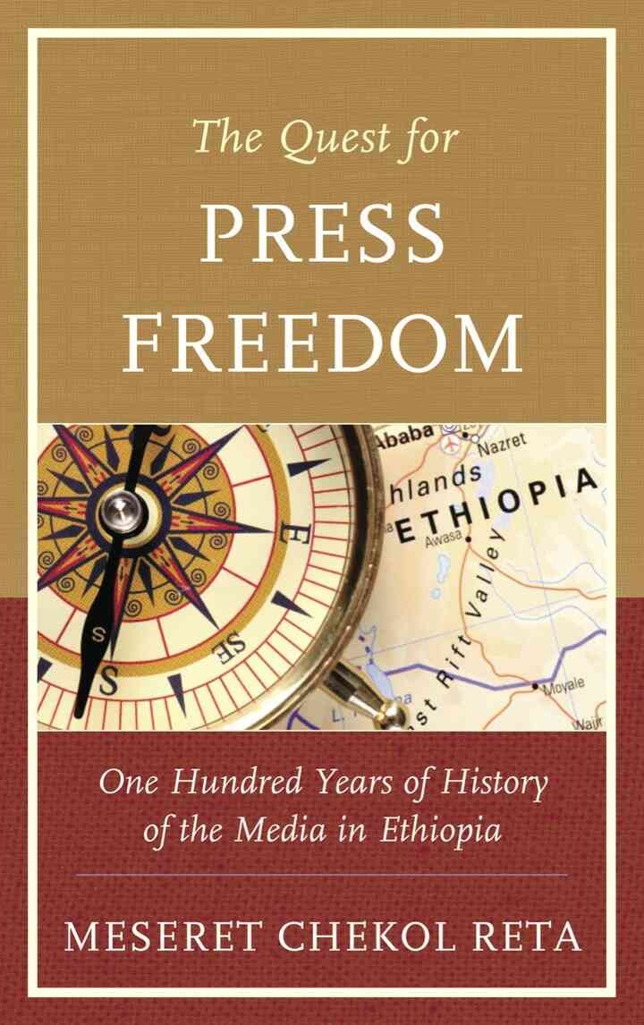 The Quest for Press Freedom: One Hundred Years of History of the Media in Ethiopia eBook