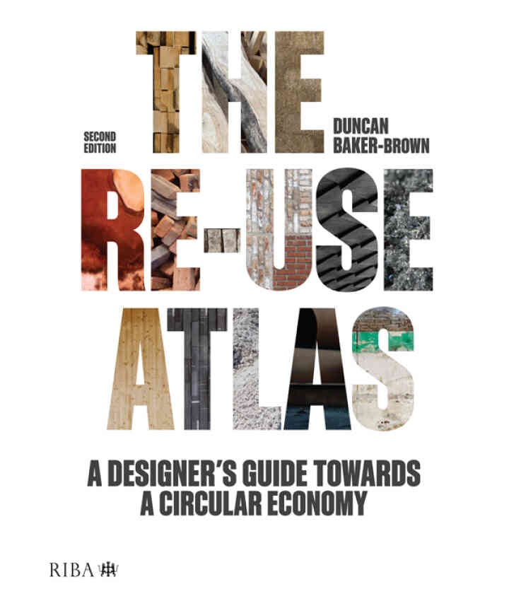 The Re-use Atlas: A Designer's Guide Towards a Circular Economy, 2nd Edition eBook