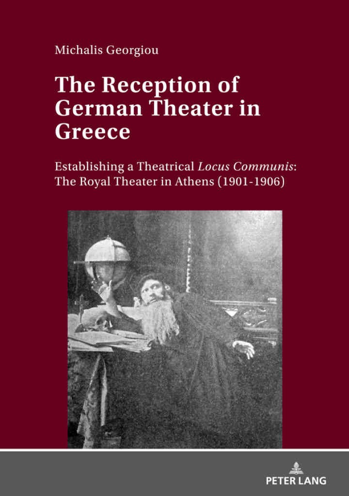 The Reception of German Theater in Greece: Establishing a Theatrical Locus Communis: The Royal Theater in Athens (1901-1906), 1st Edition eBook