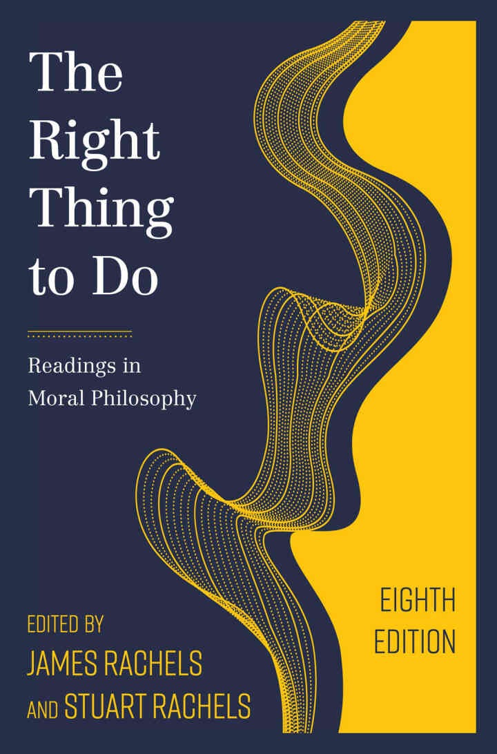 The Right Thing to Do: Readings in Moral Philosophy, 8th Edition eBook