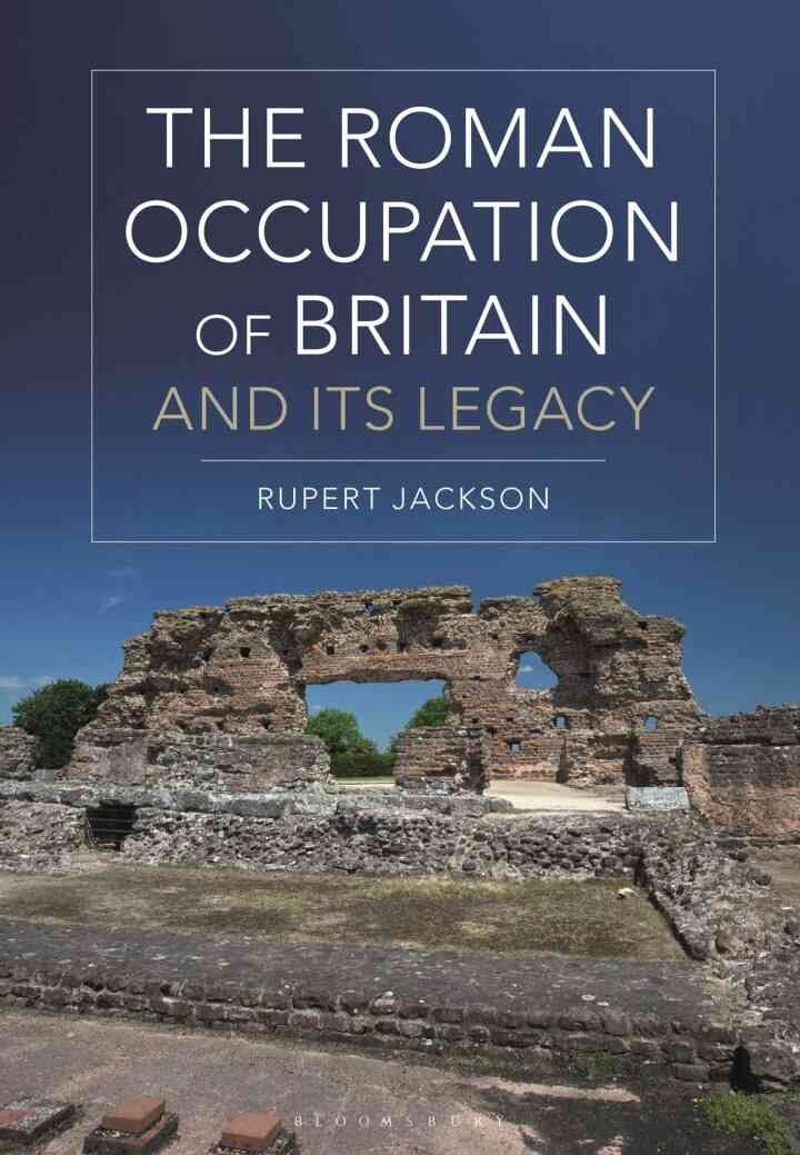 The Roman Occupation of Britain and its Legacy, 1st Edition eBook