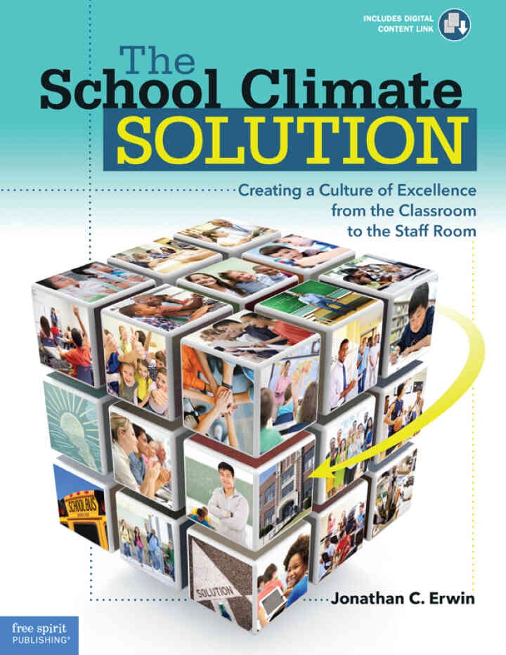The School Climate Solution: Creating a Culture of Excellence from the Classroom to the Staff Room eBook