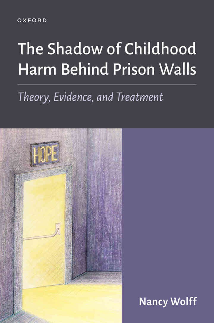 The Shadow of Childhood Harm Behind Prison Walls: Theory, Evidence, and Treatment eBook