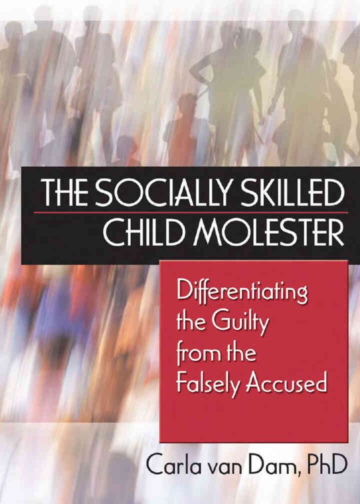 The Socially Skilled Child Molester: Differentiating the Guilty from the Falsely Accused, 1st Edition eBook