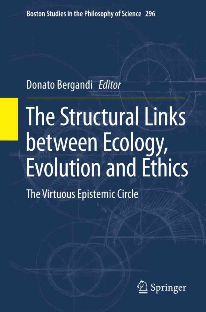 The Structural Links between Ecology, Evolution and Ethics: The Virtuous Epistemic Circle eBook